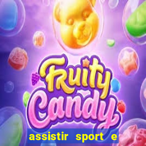 assistir sport e ponte preta