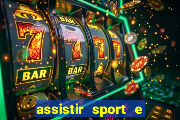 assistir sport e ponte preta