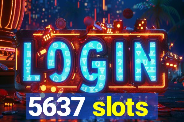 5637 slots