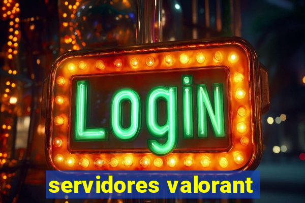 servidores valorant