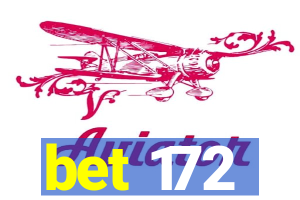 bet 172