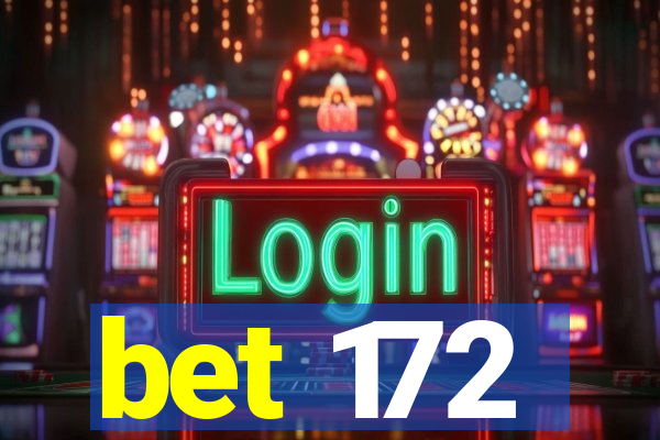 bet 172