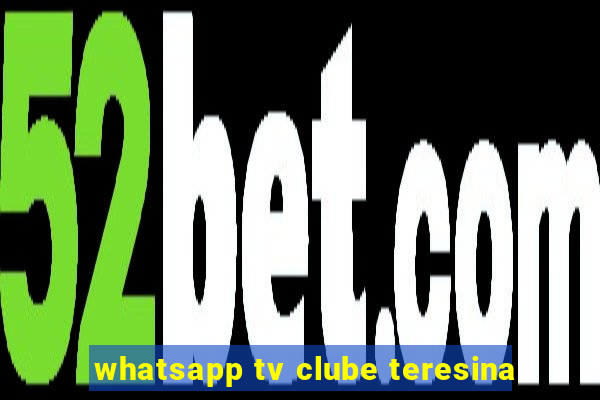 whatsapp tv clube teresina