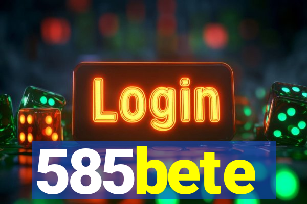 585bete