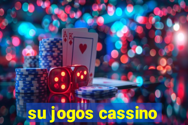 su jogos cassino