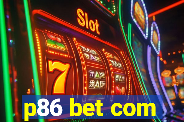 p86 bet com