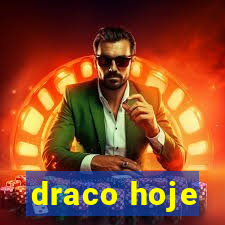 draco hoje