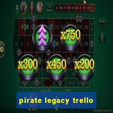 pirate legacy trello