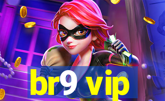 br9 vip