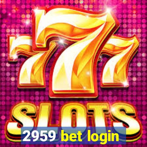 2959 bet login