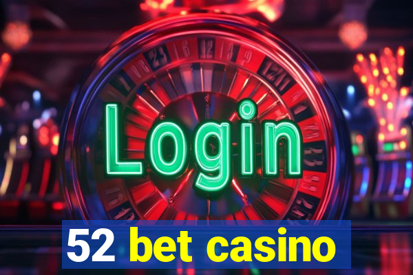 52 bet casino