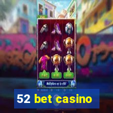 52 bet casino