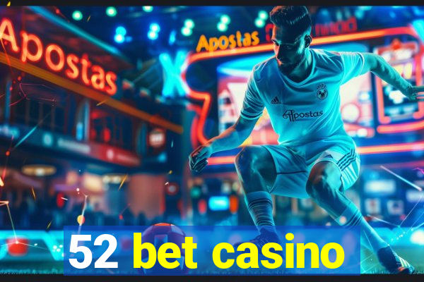 52 bet casino