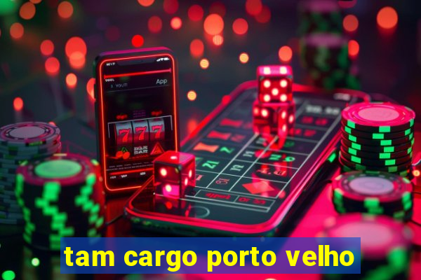 tam cargo porto velho