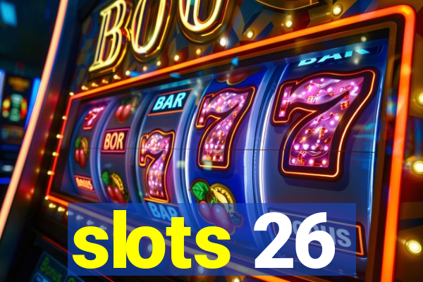 slots 26