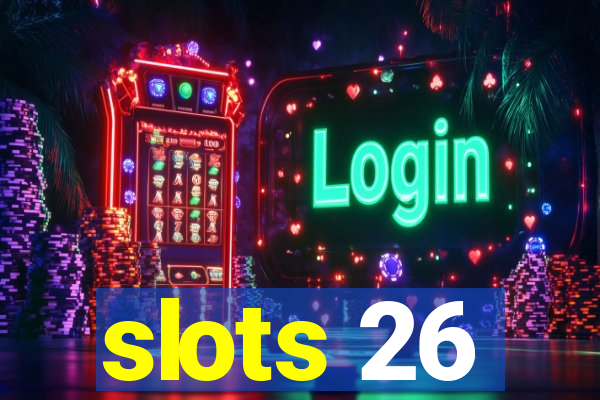 slots 26