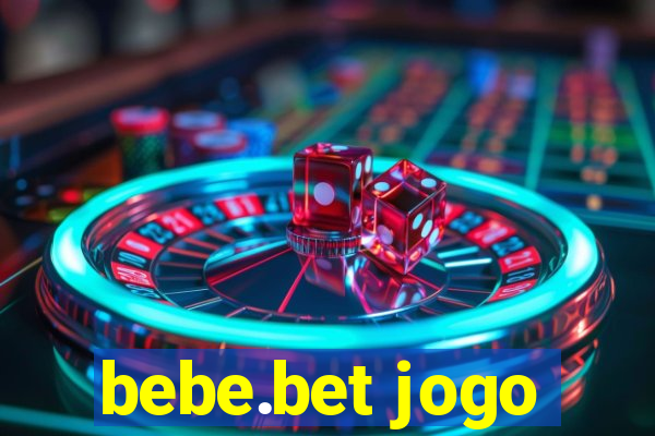 bebe.bet jogo