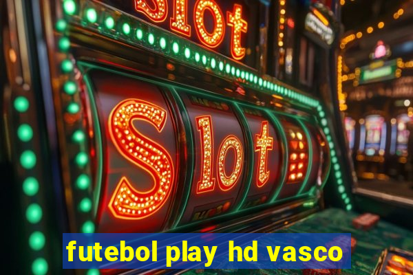 futebol play hd vasco