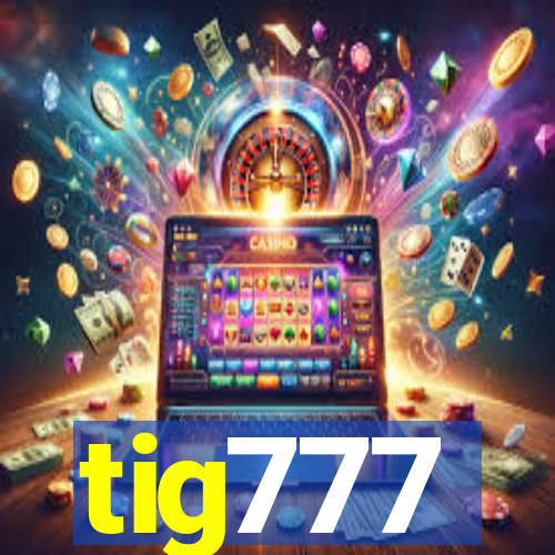 tig777