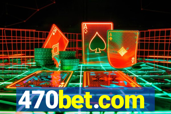 470bet.com