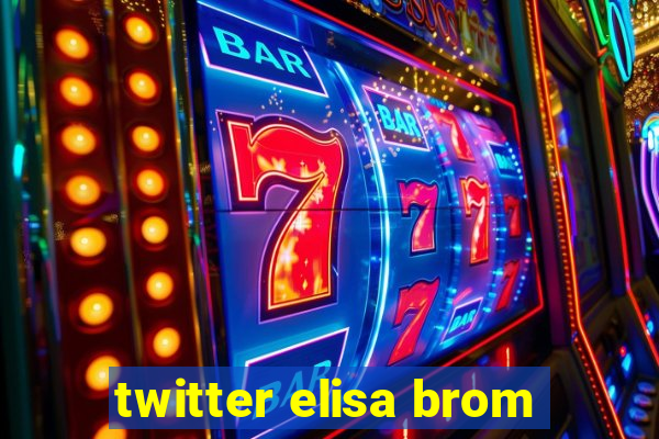 twitter elisa brom