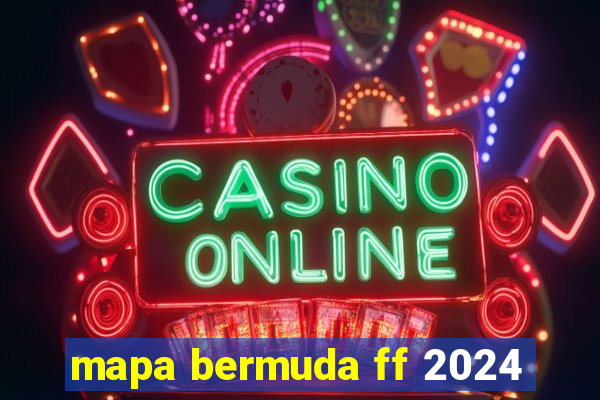 mapa bermuda ff 2024