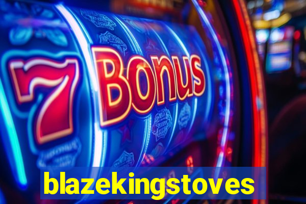 blazekingstoves