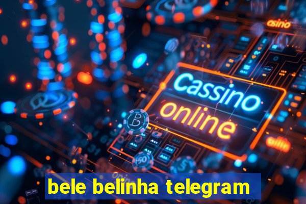 bele belinha telegram