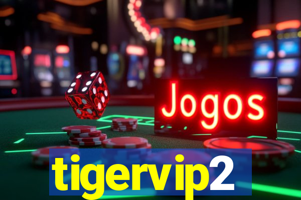 tigervip2