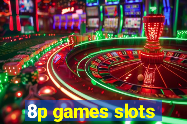 8p games slots