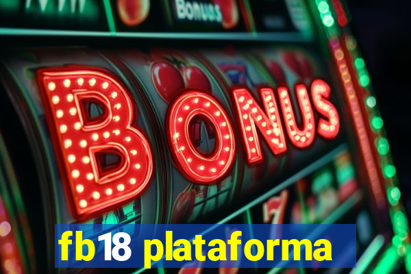 fb18 plataforma