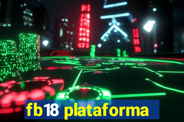 fb18 plataforma