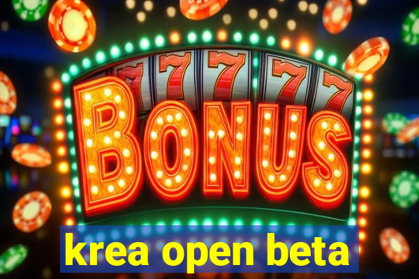 krea open beta