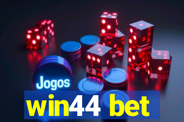 win44 bet