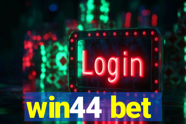 win44 bet