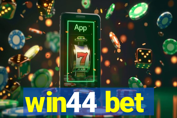 win44 bet