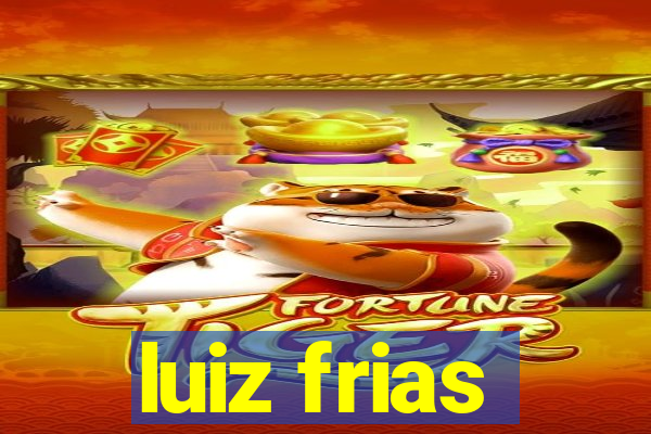 luiz frias