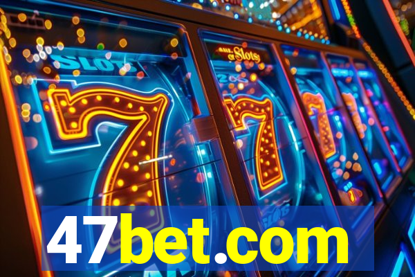 47bet.com