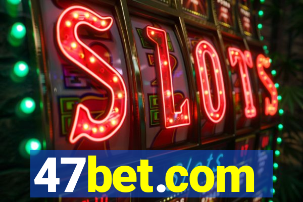 47bet.com