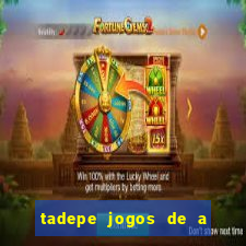 tadepe jogos de a  o