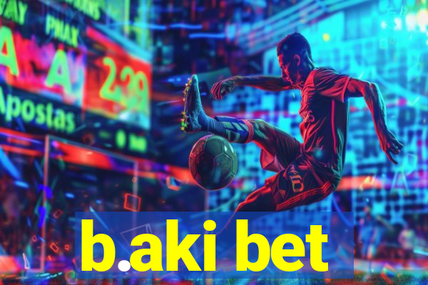 b.aki bet