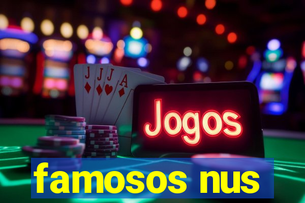 famosos nus