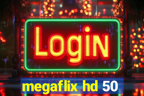 megaflix hd 50