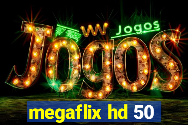 megaflix hd 50