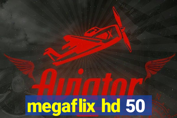 megaflix hd 50