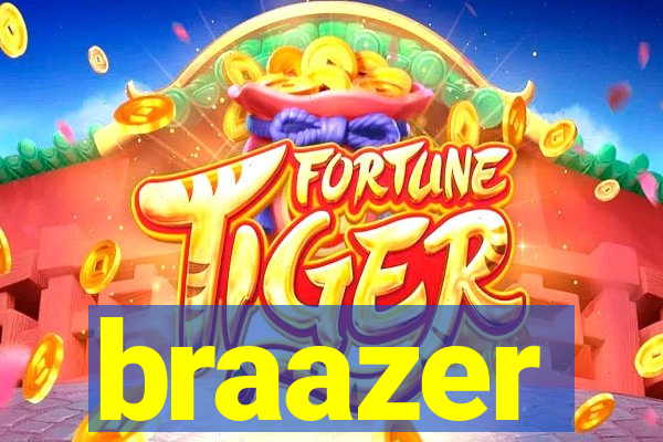 braazer