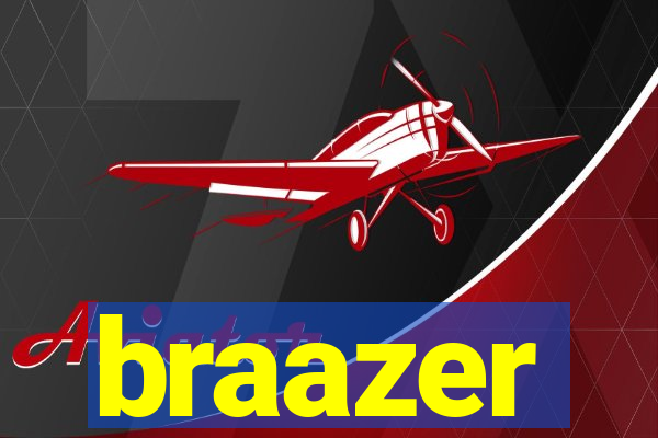 braazer