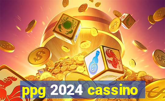 ppg 2024 cassino