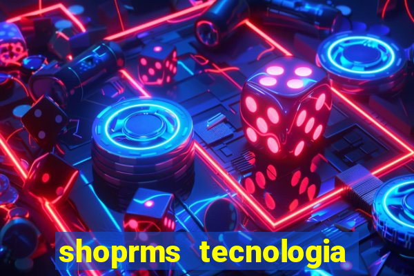 shoprms tecnologia e servicos ltda jogos online