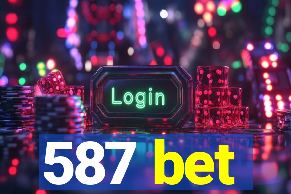 587 bet